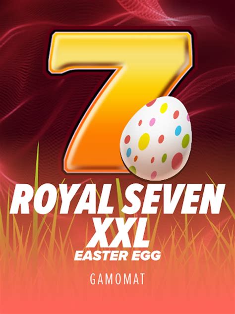Royal Seven Xxl Easter Egg Betano